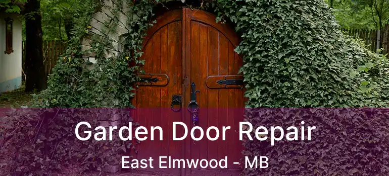  Garden Door Repair East Elmwood - MB