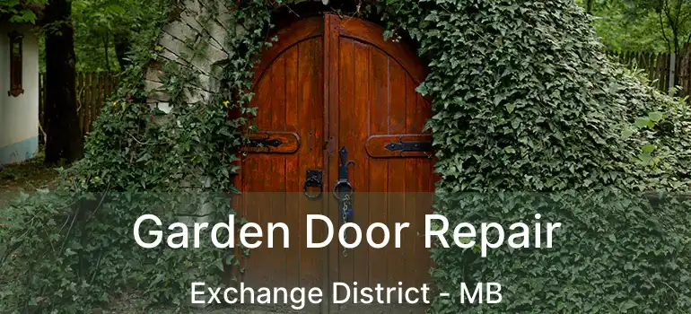  Garden Door Repair Exchange District - MB