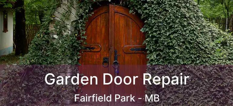  Garden Door Repair Fairfield Park - MB