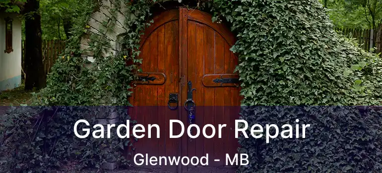  Garden Door Repair Glenwood - MB