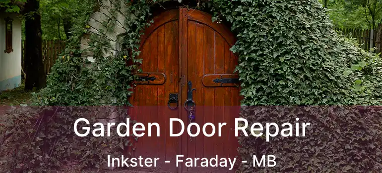  Garden Door Repair Inkster - Faraday - MB