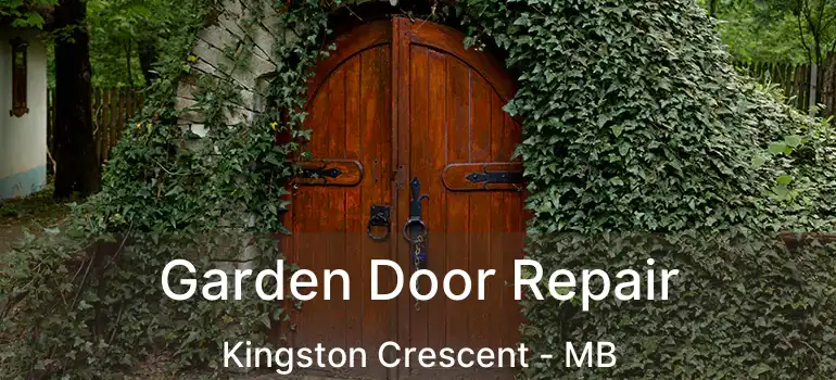  Garden Door Repair Kingston Crescent - MB