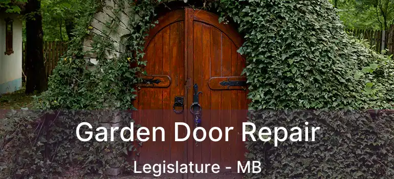  Garden Door Repair Legislature - MB