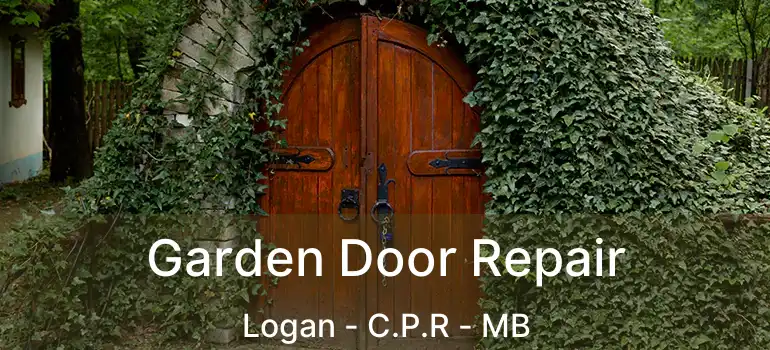  Garden Door Repair Logan - C.P.R - MB