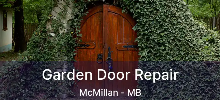  Garden Door Repair McMillan - MB