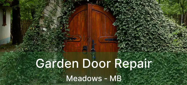  Garden Door Repair Meadows - MB