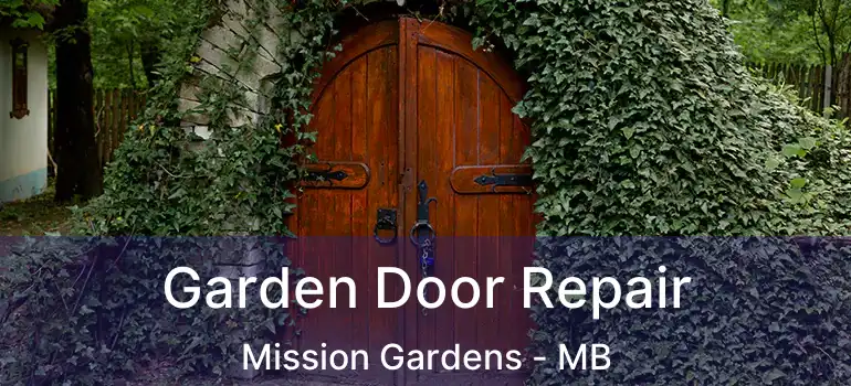  Garden Door Repair Mission Gardens - MB