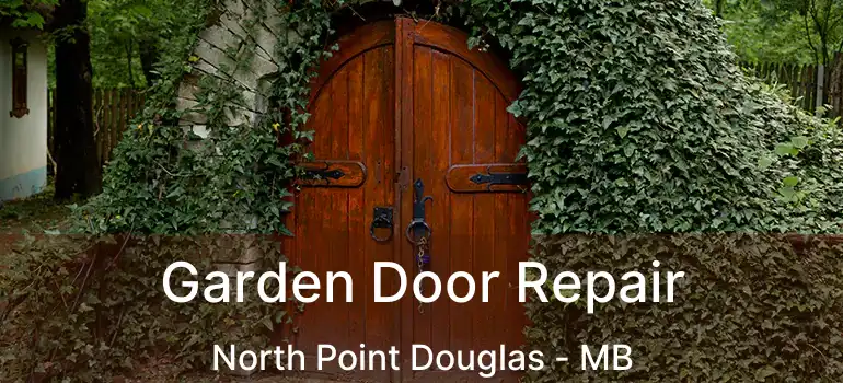  Garden Door Repair North Point Douglas - MB