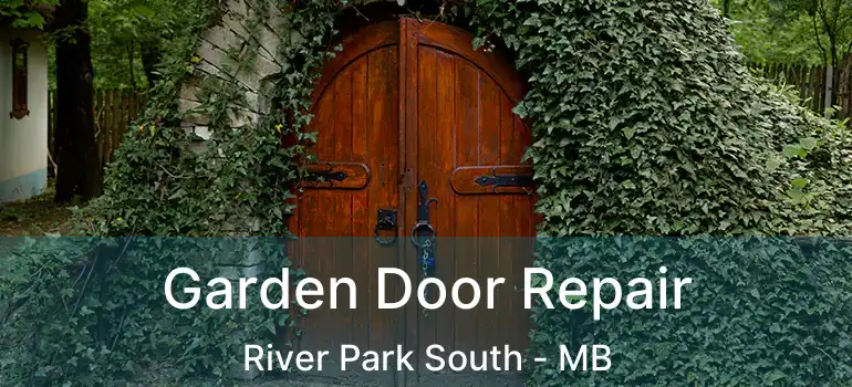  Garden Door Repair River Park South - MB