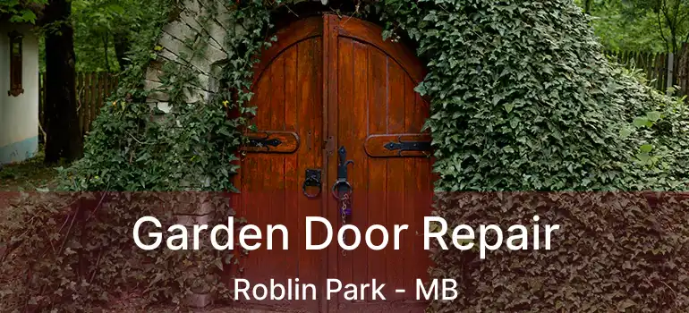  Garden Door Repair Roblin Park - MB