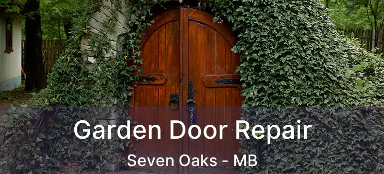  Garden Door Repair Seven Oaks - MB