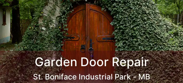  Garden Door Repair St. Boniface Industrial Park - MB
