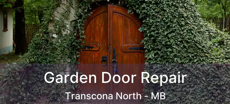  Garden Door Repair Transcona North - MB