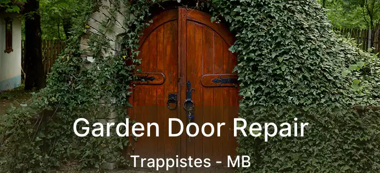  Garden Door Repair Trappistes - MB