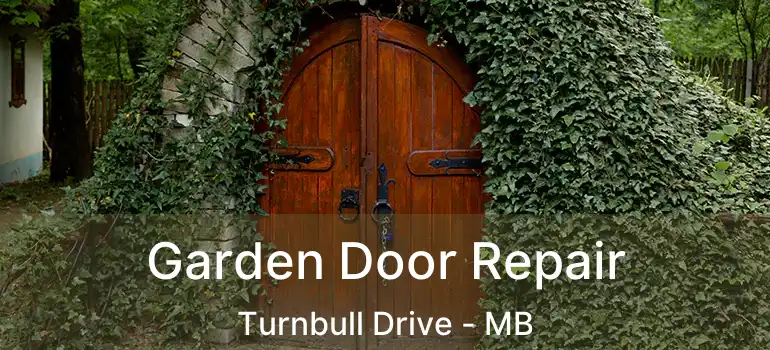  Garden Door Repair Turnbull Drive - MB