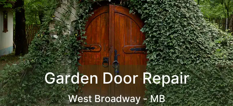  Garden Door Repair West Broadway - MB
