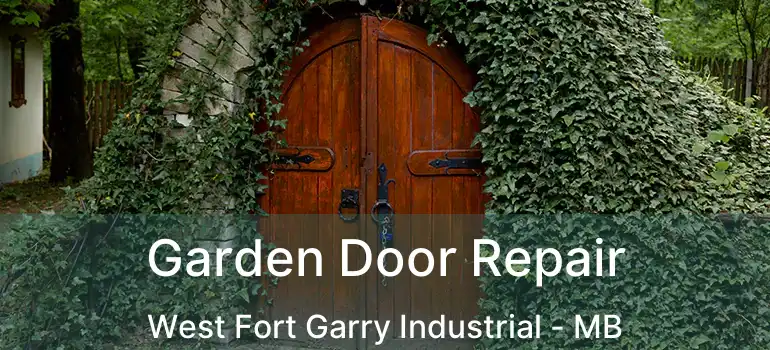  Garden Door Repair West Fort Garry Industrial - MB