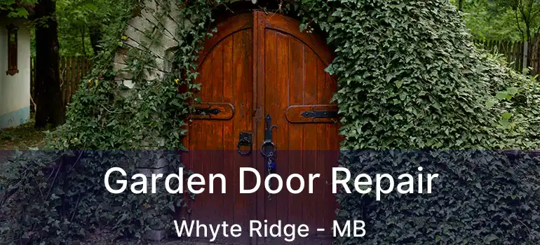  Garden Door Repair Whyte Ridge - MB