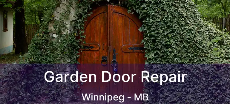  Garden Door Repair Winnipeg - MB