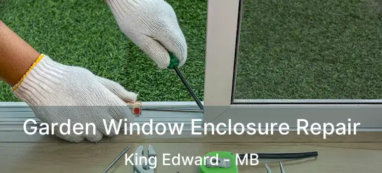  Garden Window Enclosure Repair King Edward - MB
