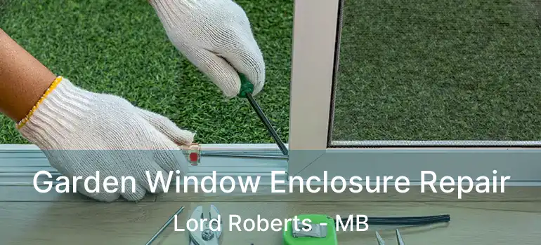  Garden Window Enclosure Repair Lord Roberts - MB
