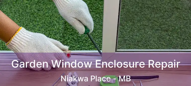  Garden Window Enclosure Repair Niakwa Place - MB