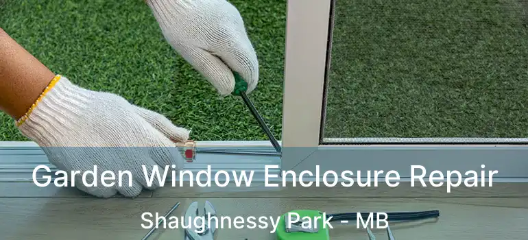  Garden Window Enclosure Repair Shaughnessy Park - MB