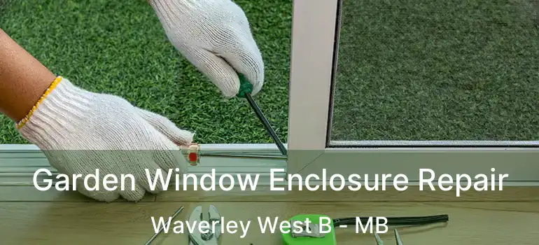  Garden Window Enclosure Repair Waverley West B - MB