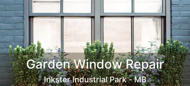  Garden Window Repair Inkster Industrial Park - MB