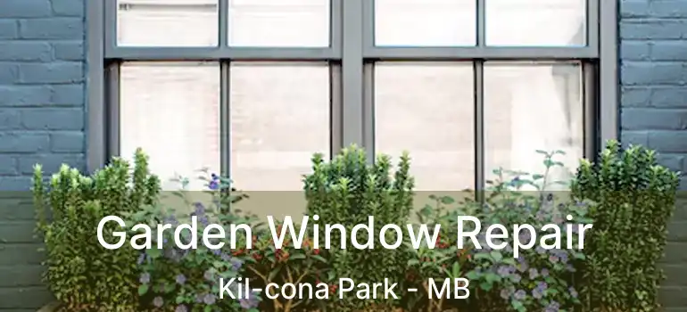  Garden Window Repair Kil-cona Park - MB