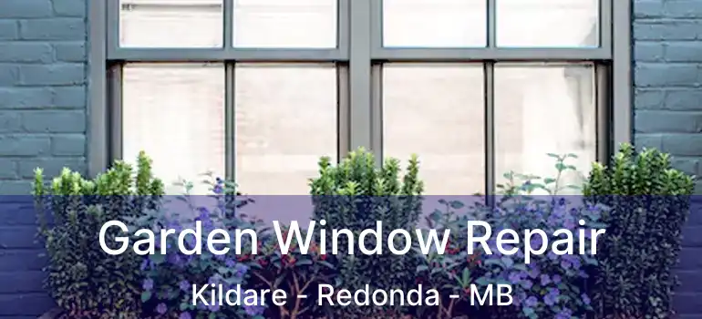  Garden Window Repair Kildare - Redonda - MB