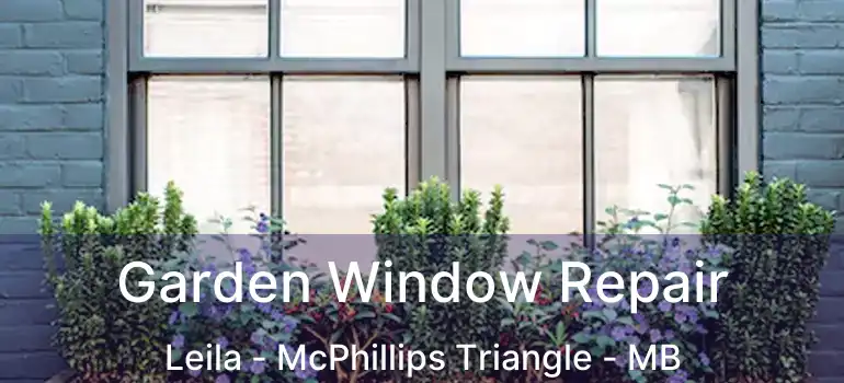  Garden Window Repair Leila - McPhillips Triangle - MB