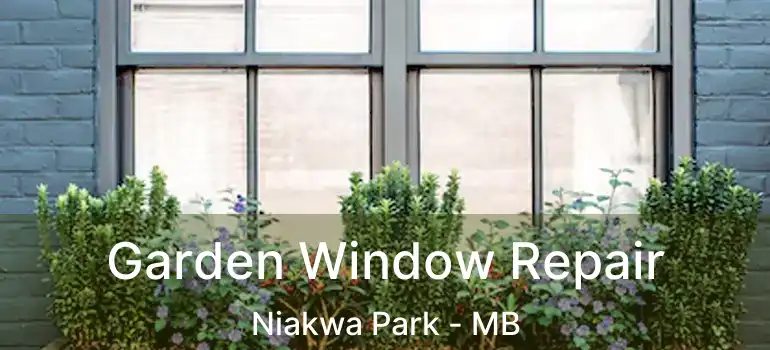  Garden Window Repair Niakwa Park - MB