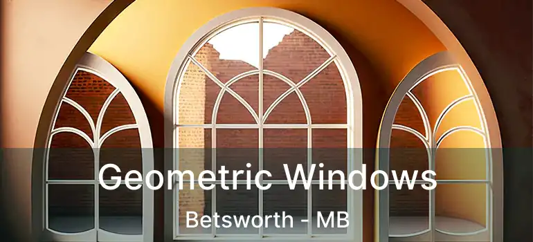  Geometric Windows Betsworth - MB