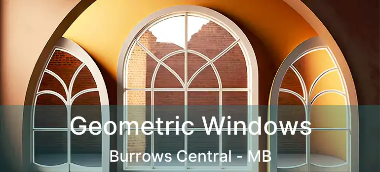  Geometric Windows Burrows Central - MB