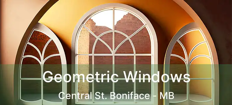  Geometric Windows Central St. Boniface - MB