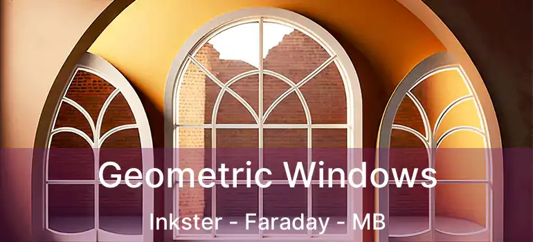  Geometric Windows Inkster - Faraday - MB