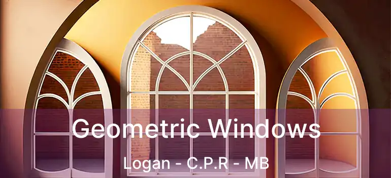 Geometric Windows Logan - C.P.R - MB