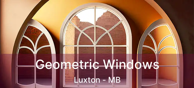  Geometric Windows Luxton - MB