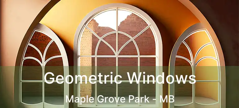  Geometric Windows Maple Grove Park - MB