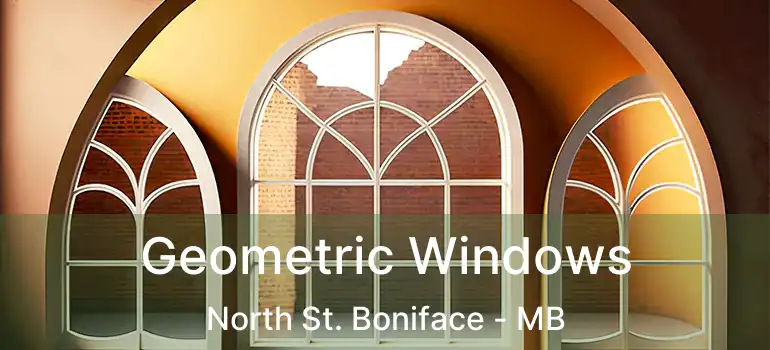  Geometric Windows North St. Boniface - MB