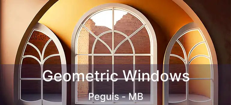 Geometric Windows Peguis - MB