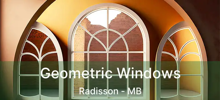  Geometric Windows Radisson - MB