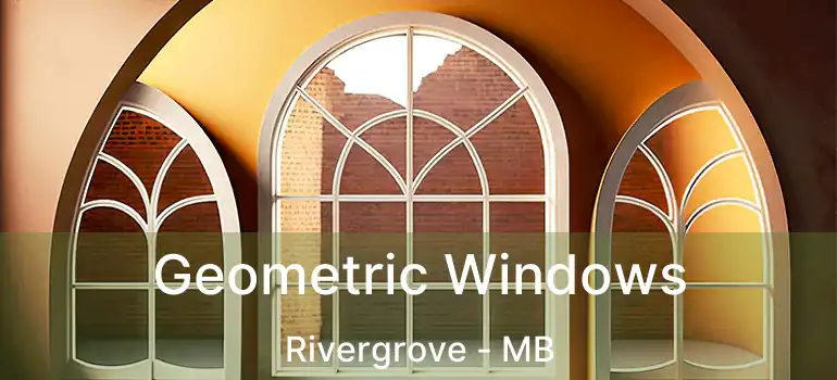  Geometric Windows Rivergrove - MB