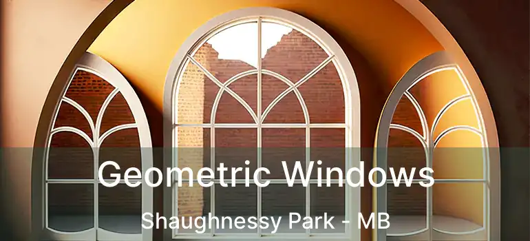  Geometric Windows Shaughnessy Park - MB