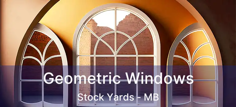  Geometric Windows Stock Yards - MB