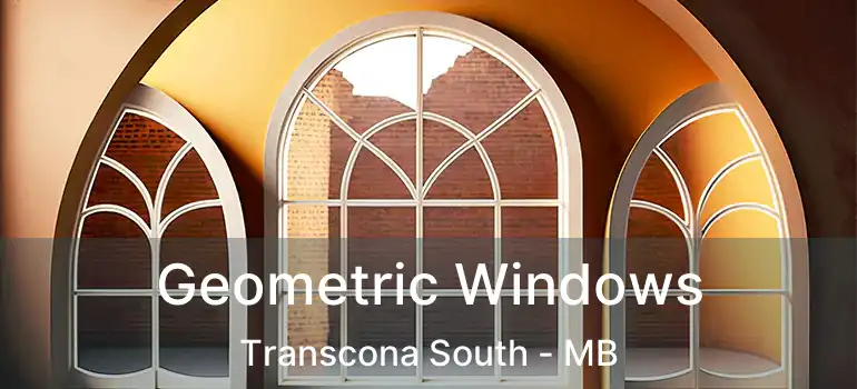  Geometric Windows Transcona South - MB