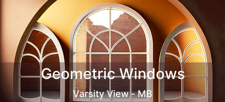  Geometric Windows Varsity View - MB