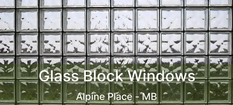  Glass Block Windows Alpine Place - MB