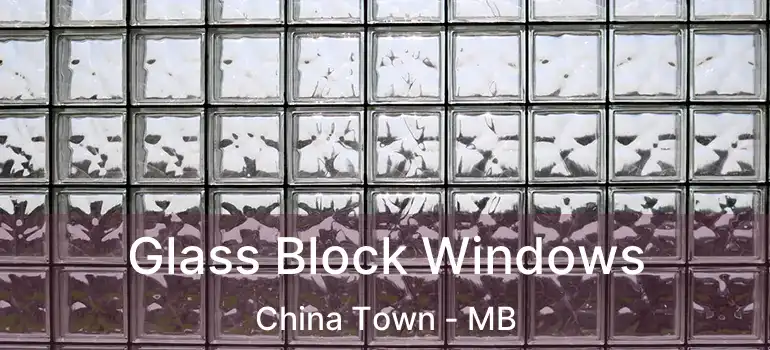  Glass Block Windows China Town - MB